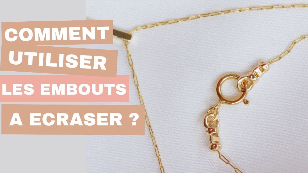 Tuto Comment utiliser les embouts &agrave; &eacute;craser pour monter un fermoir ?