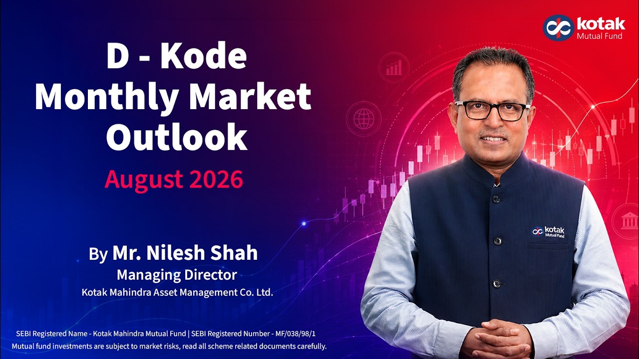 D-Kode Monthly Market Outlook for August 2026 by Mr Nilesh Shah
