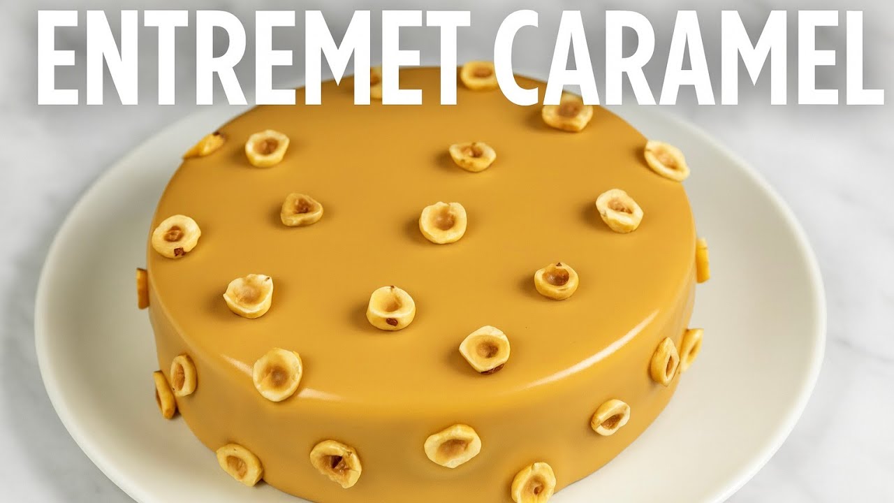 RECETTE DE L'ENTREMETS NOISETTES-CARAMEL