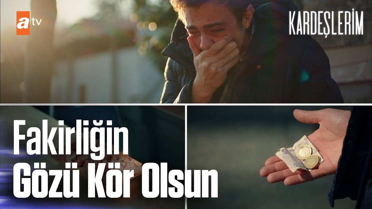 Fakirliğin en zor yanı... - Kardeşlerin 41. Bölüm