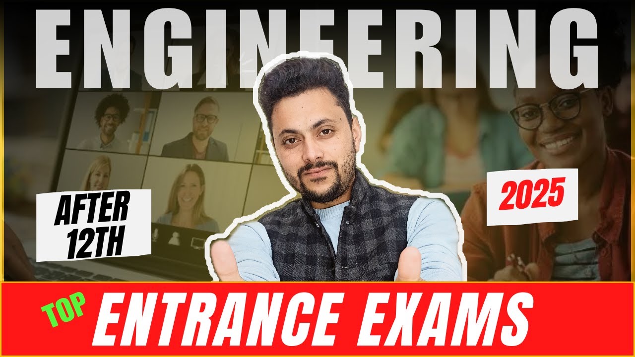 Engineering Entrance Exams after 12th || B.Tech के लिए Top Entrance Exams 2025