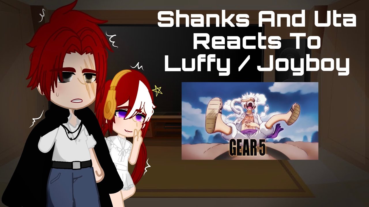 Shanks And Uta Reacts To Luffy / Joyboy | Gear 5 | One Piece Gacha React |