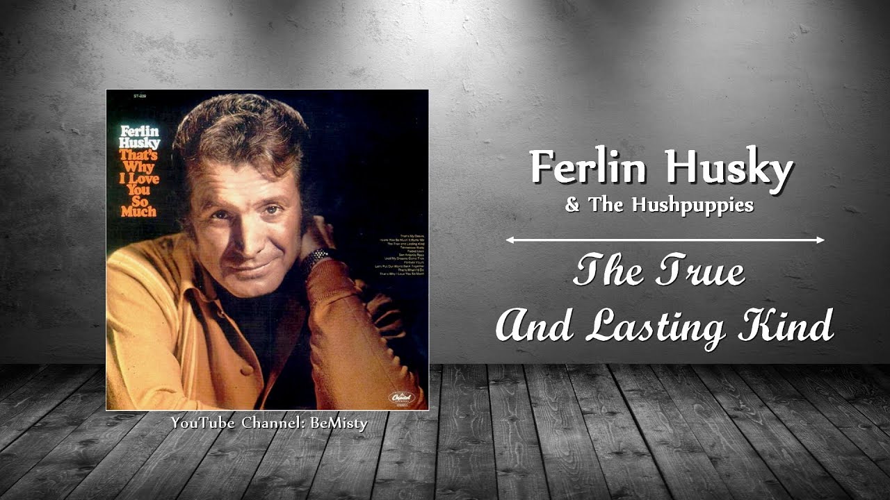 Ferlin Husky - The True And Lasting Kind