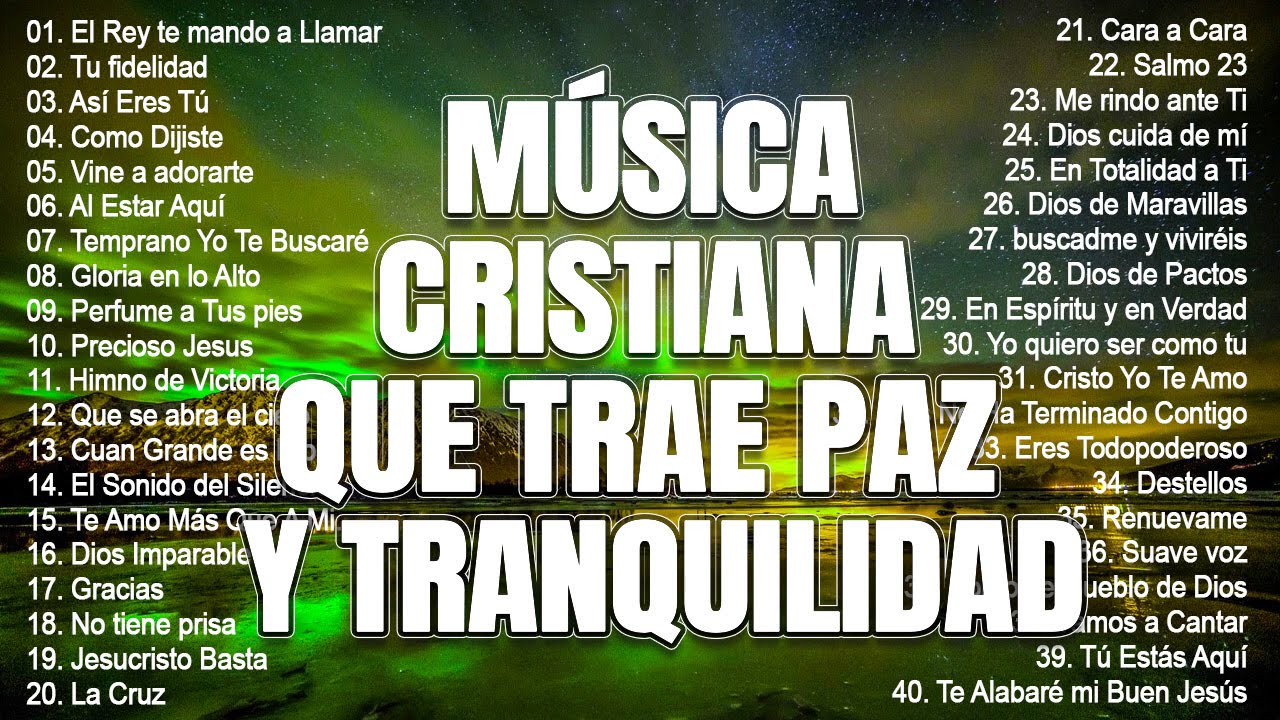 MÚSICA CRISTIANA QUE TRAE PAZ Y TRANQUILIDAD 2023 - GRANDES ÉXITOS DE ALABANZA Y ADORIACÓN