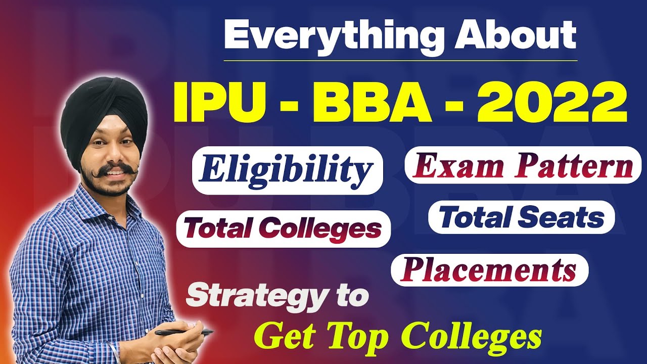 IPU BBA 2022 | Eligibility, Exam Pattern, Syllabus, Top Colleges, Seats, Placements, Exam Strategy
