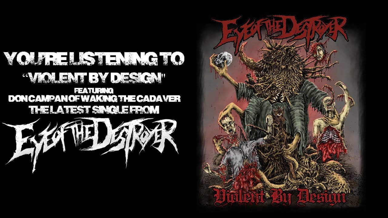 EYE OF THE DESTROYER - VIOLENT BY DESIGN (FEAT. DON CAMPAN) [SINGLE] (2018) SW EXCLUSIVE