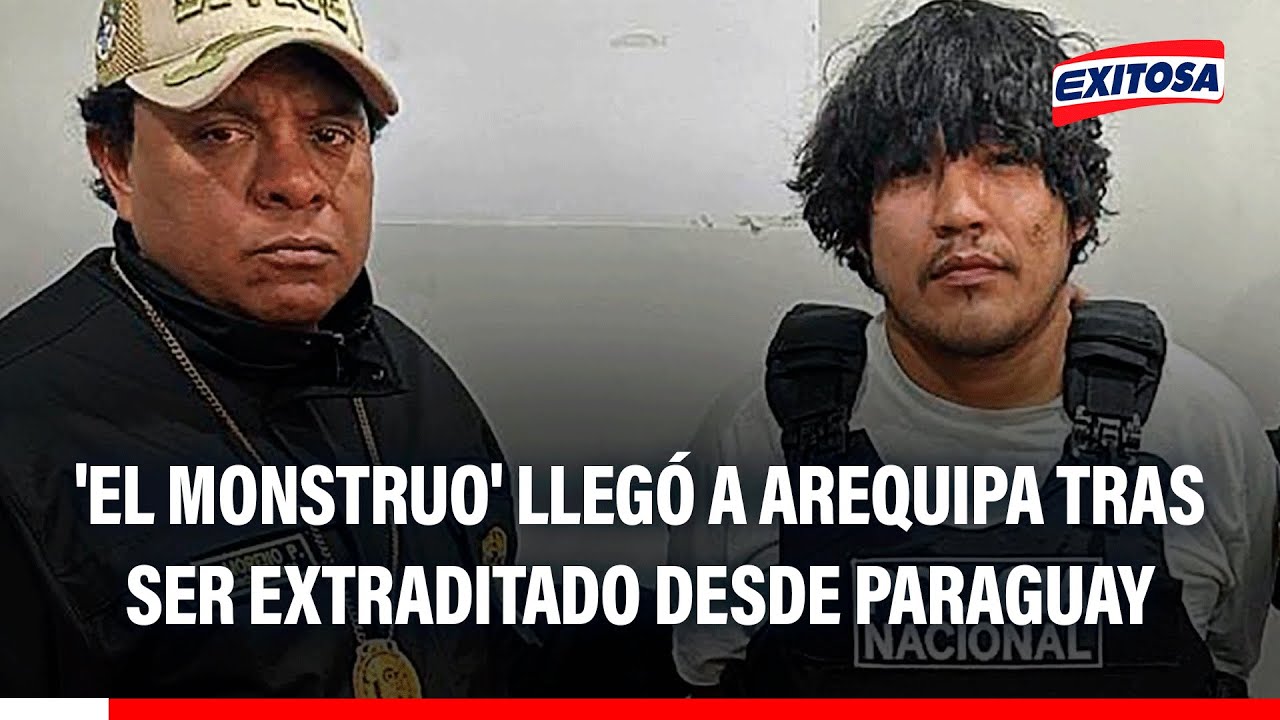 🔴🔵 'El Monstruo' llegó a Arequipa tras ser extraditado desde Paraguay