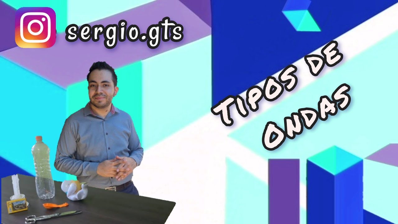 EXPERIMENTOS DE TIPOS DE ONDAS: LONGITUDINALES, TRANSVERSALES, SUPERFICIALES Y TRIDIMENSIONALES