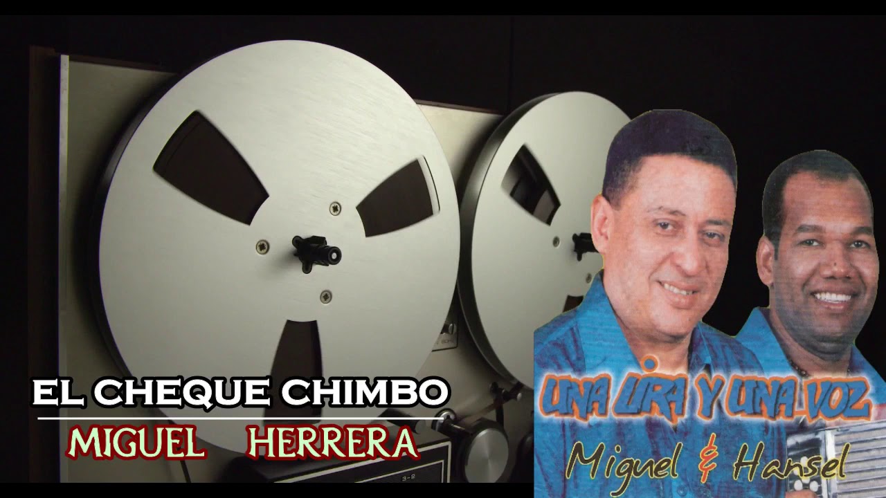 EL CHEQUE CHIMBO   Miguel Herrera Audio en HD