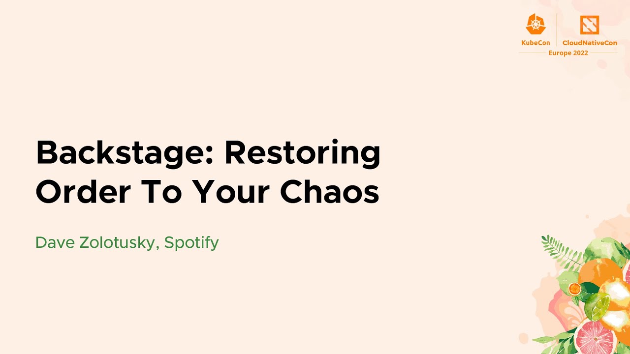 Backstage: Restoring Order To Your Chaos - Dave Zolotusky, Spotify