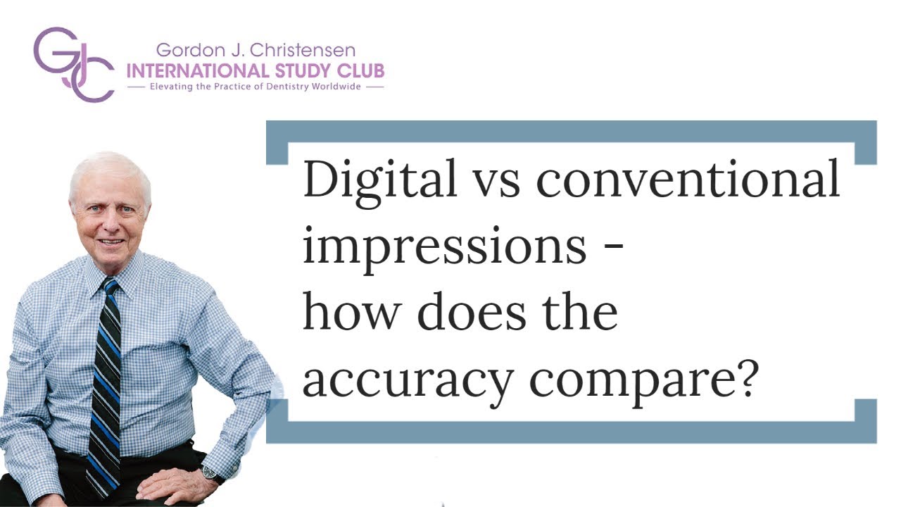 Digital vs conventional impressions - how does the accuracy compare?