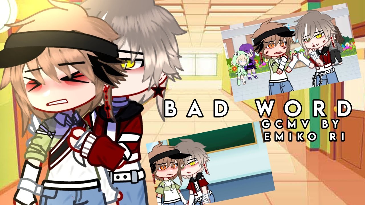 ୨🌙 ：Bad word • GCMV • BL ꒦꒷