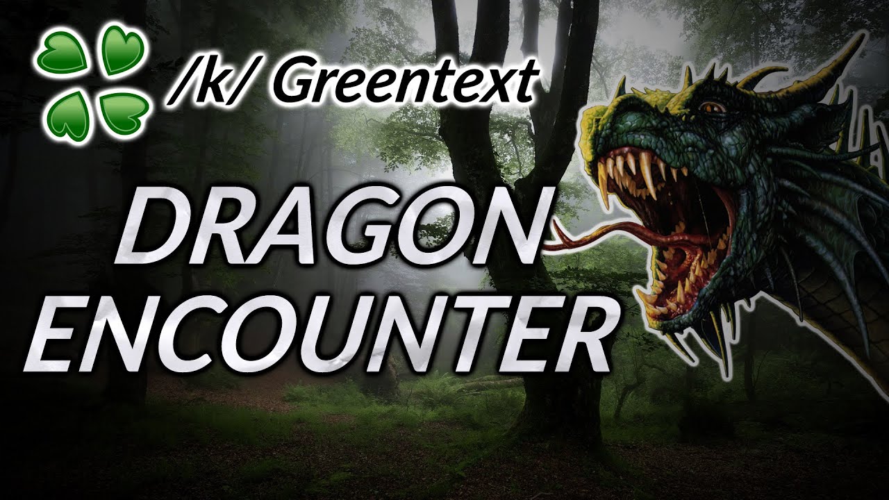 Dragon encounter - 4Chan /k/ Greentext story
