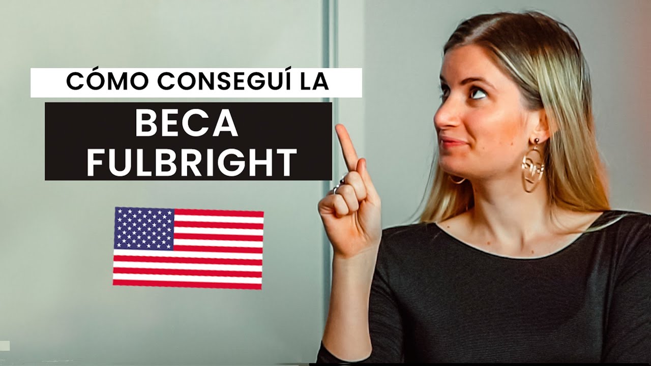 CÓMO CONSEGUIR LA BECA FULBRIGHT  (1/2) l Estudiar GRATIS en EEUU