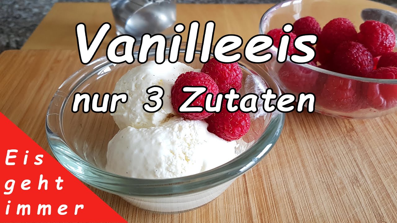 Cremiges Vanilleeis selber machen, ohne Ei, ohne Eismaschine, nur 3 Zutaten