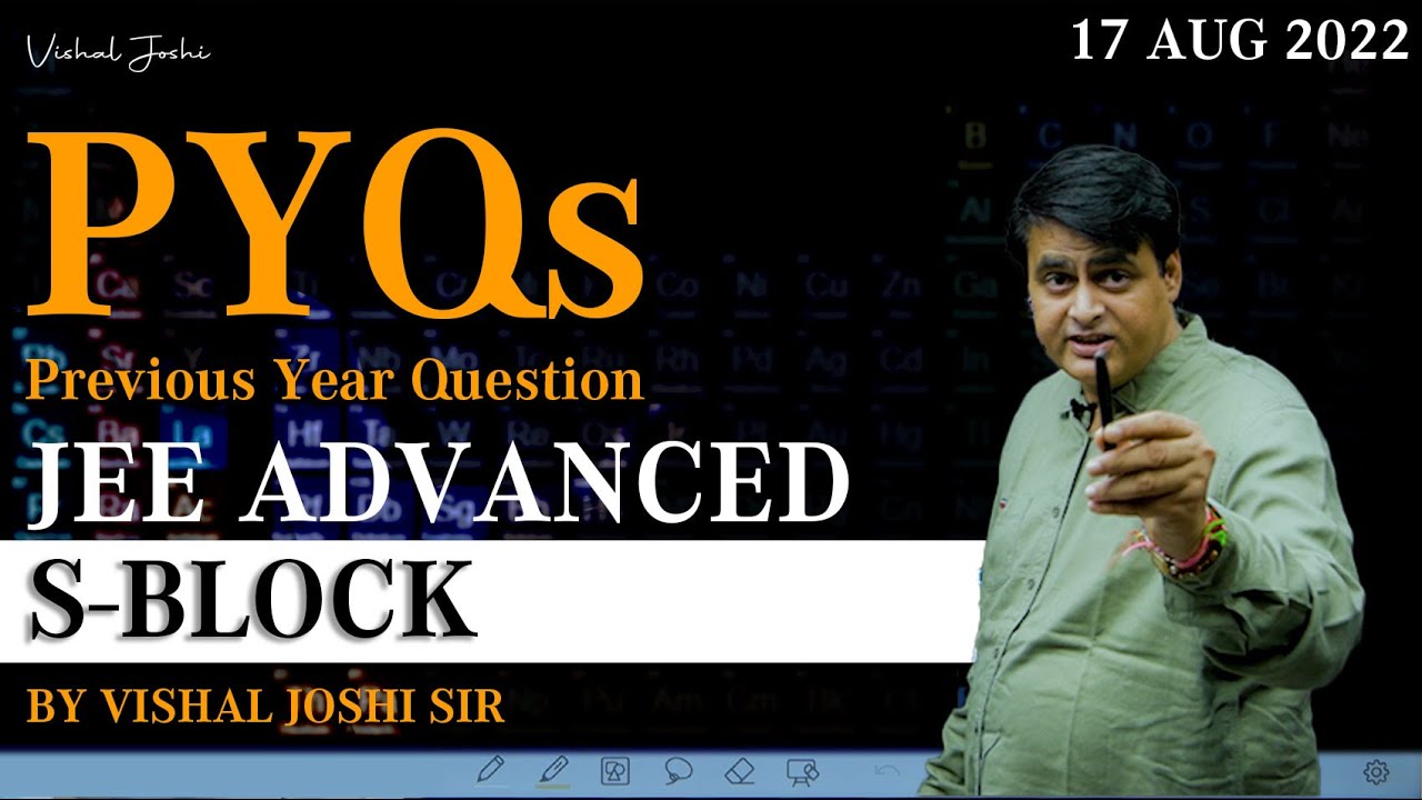 S- Block PYQs JEE Advanced by Vishal Joshi Sir