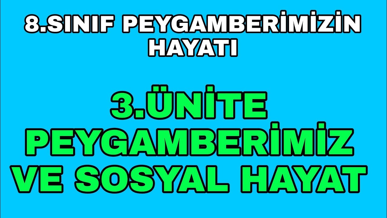 8.SINIF PEYGAMBERİMİZİN HAYATI | 3.ÜNİTE PEYGAMBERİMİZ VE SOSYAL HAYAT |