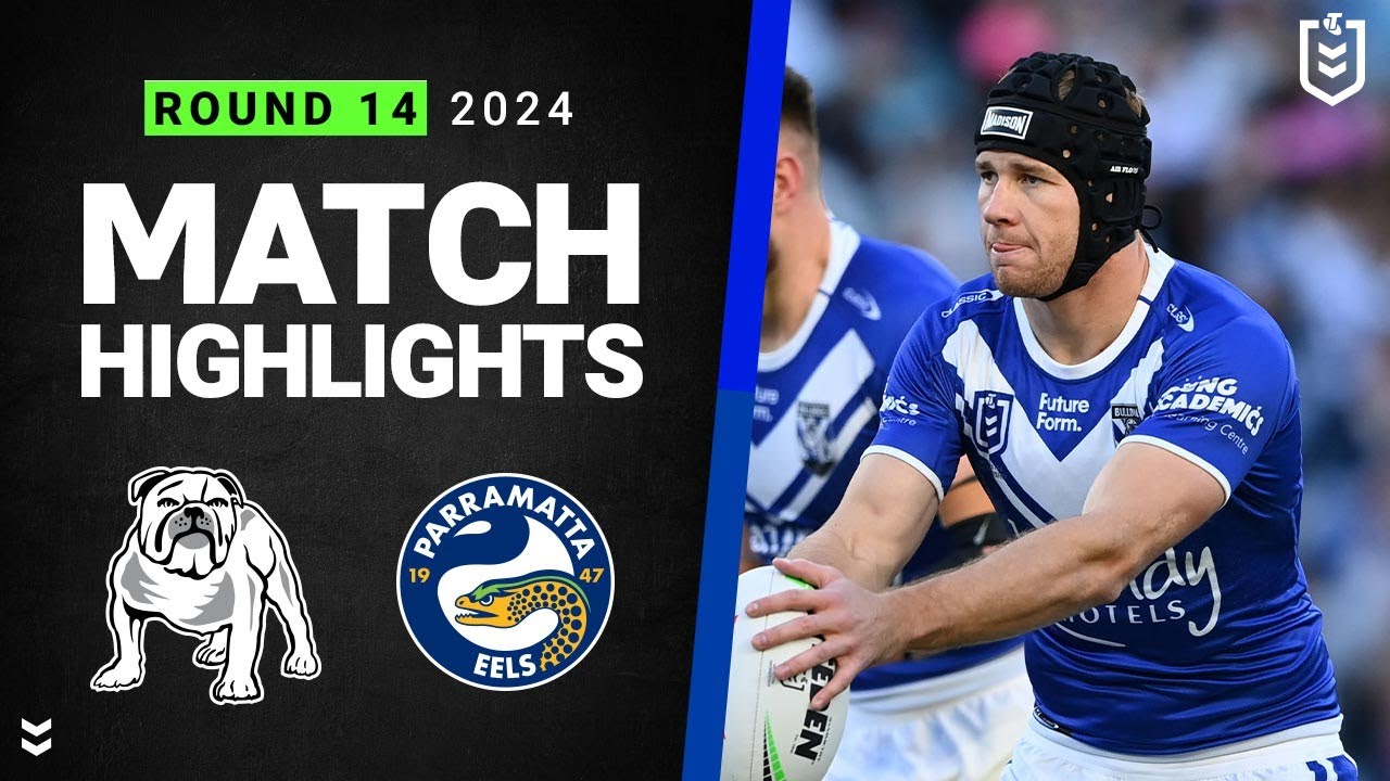 NRL Highlights | NRL 2024 | Bulldogs v Eels | Match Highlights