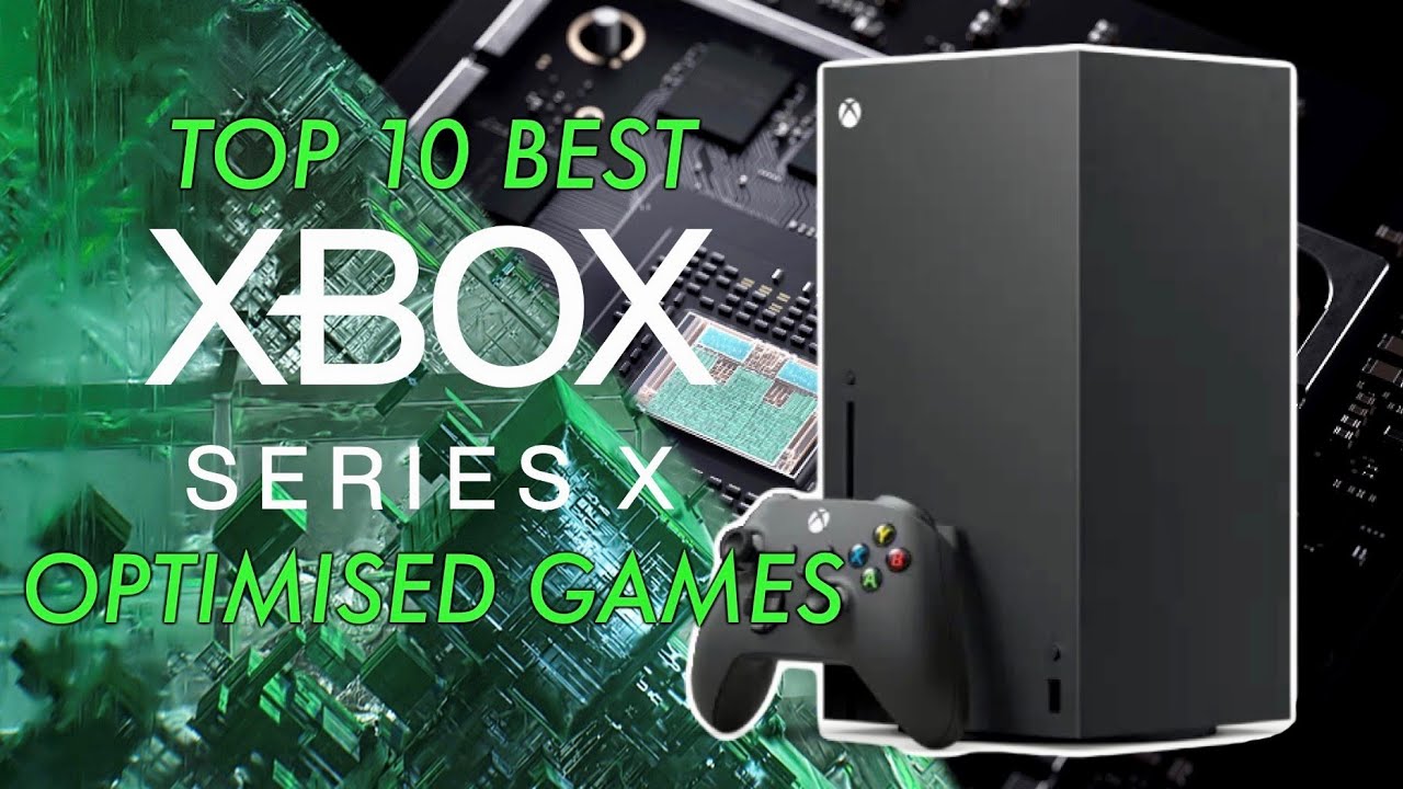 Xbox Series X Best Optimised Games