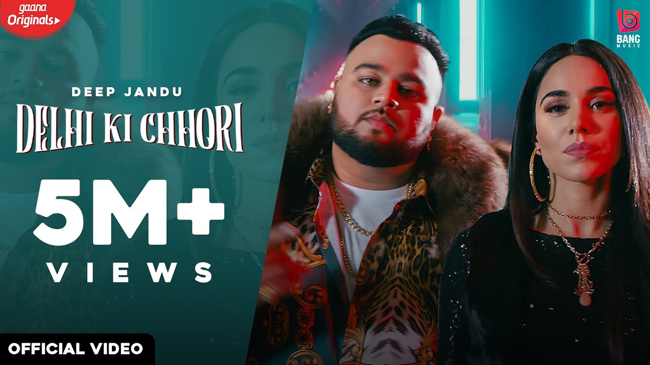 Deep Jandu : Delhi Ki Chhori (Official Video) Punjabi Song 2021