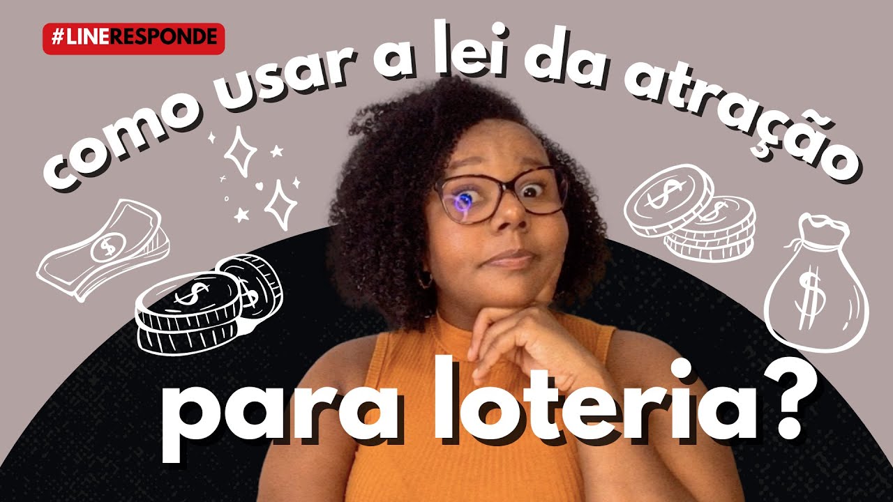 COMO USAR A LEI DA ATRAÇÃO PARA GANHAR NA LOTERIA