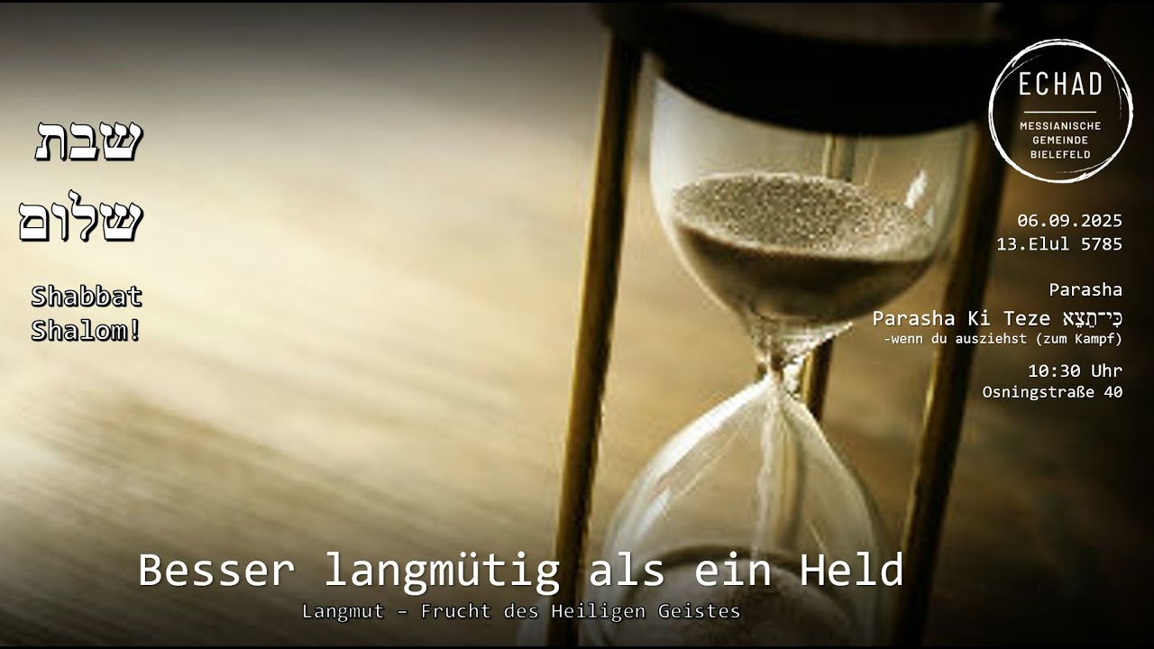Shabbat-Gottesdienst am 06.09.2025: Besser langmütig als ein Held