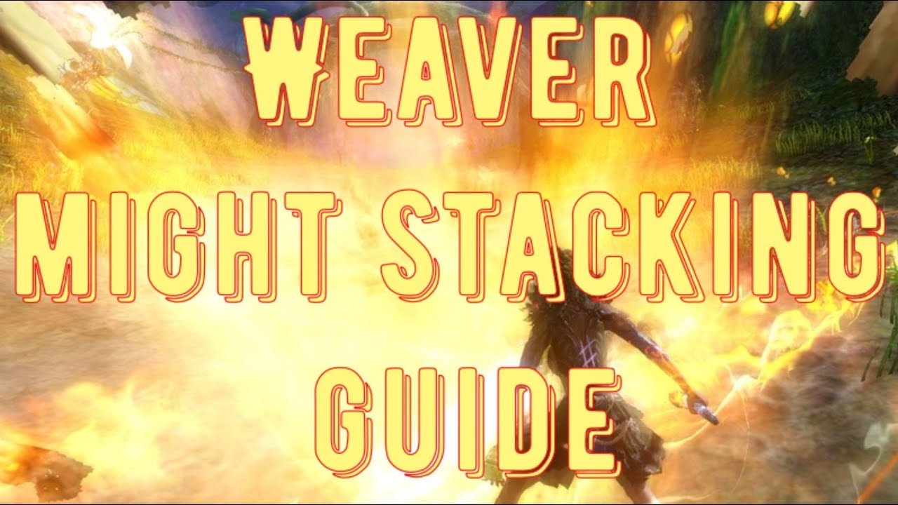 Weaver Might Stacking Guide