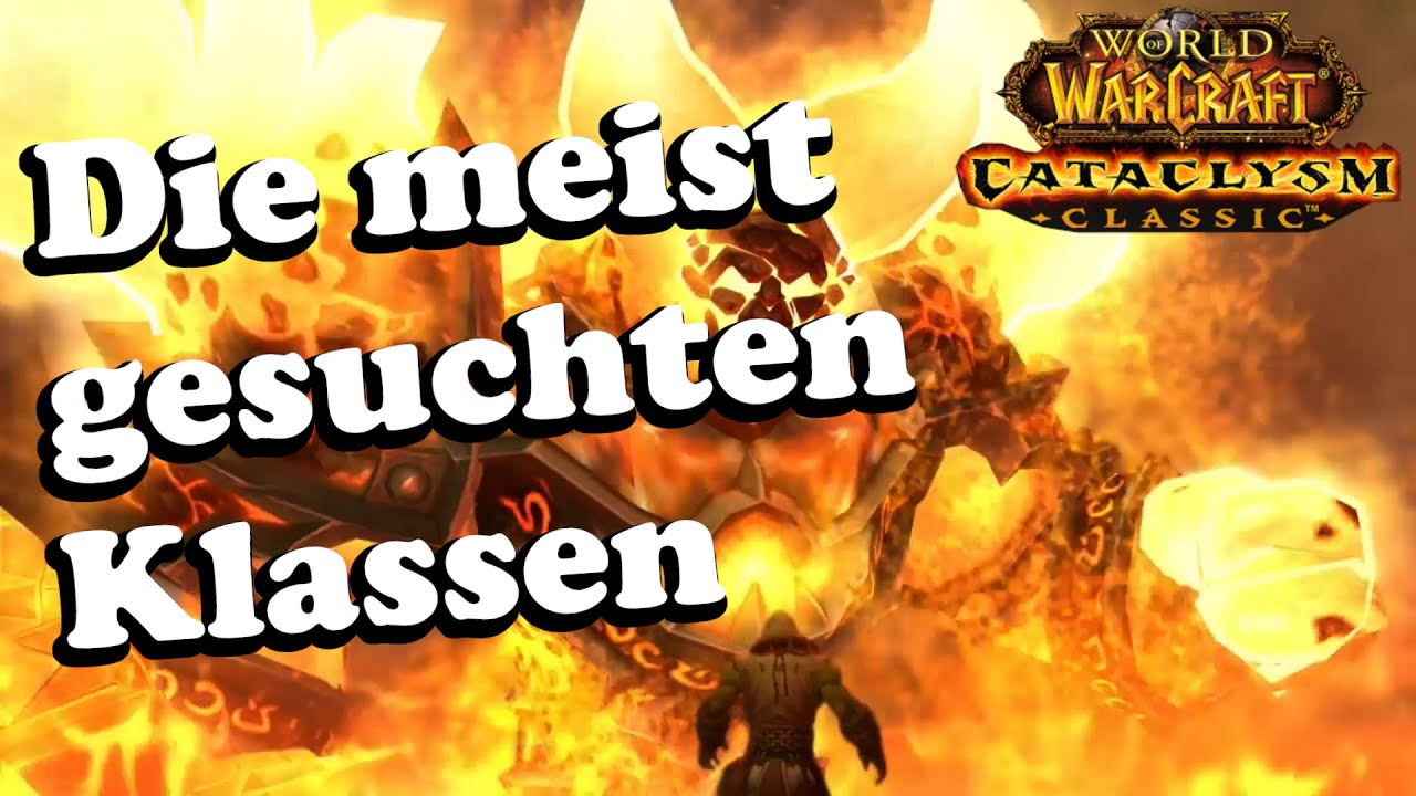 Die meist gesuchten Klassen in Cataclysm (PvE) | DerJules