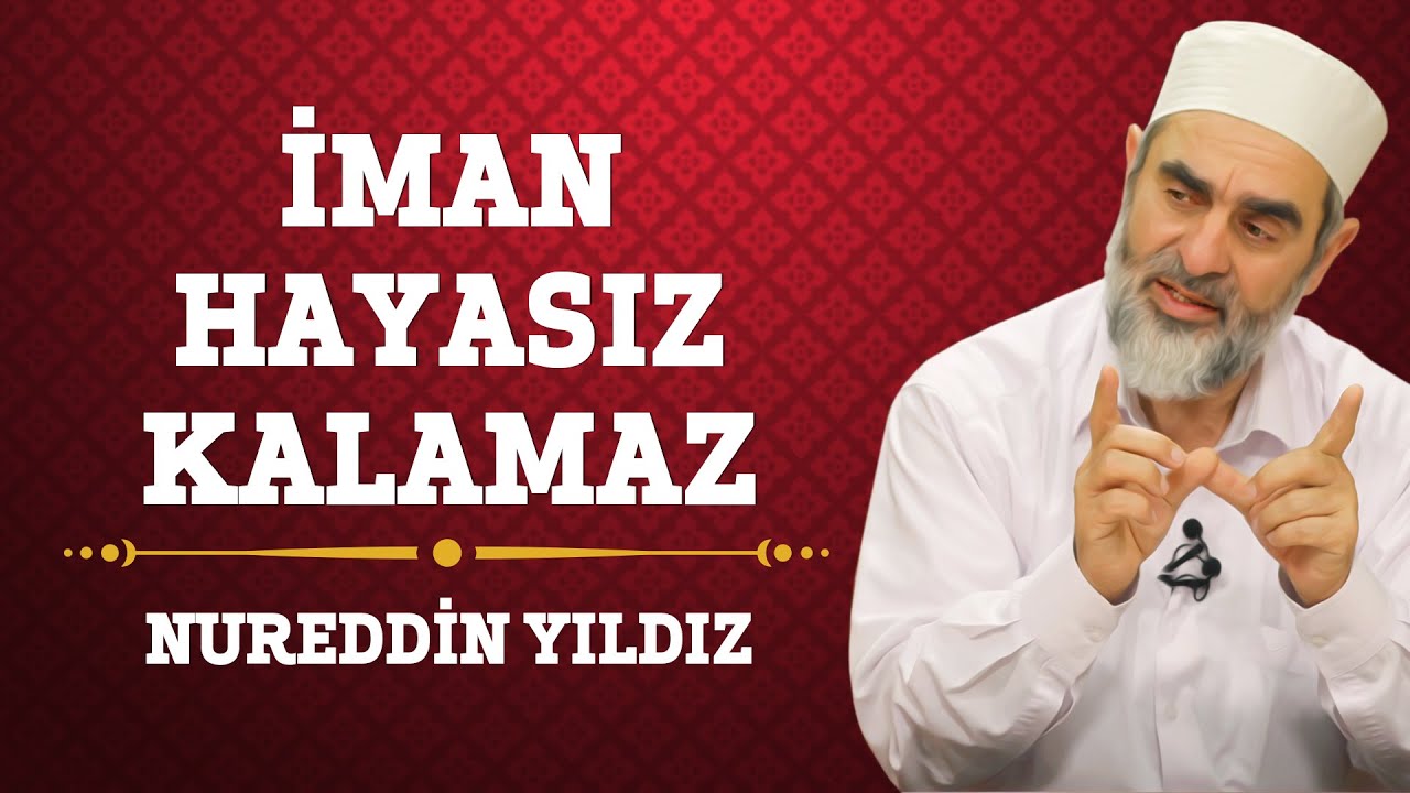 17) İman Hayasız Kalamaz - Nureddin Yıldız - (Hayat Rehberi) - Sosyal Doku Vakfı