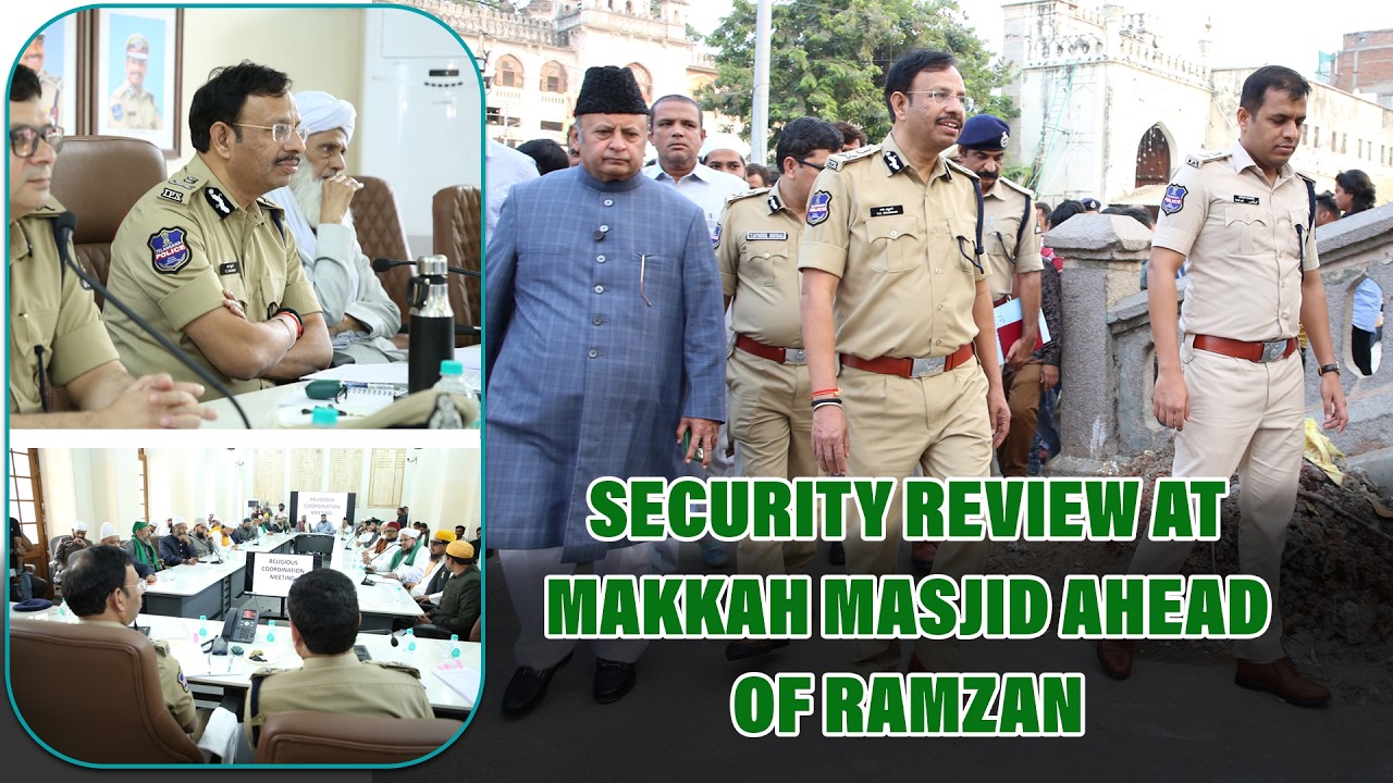 Sri V. C. Sajjanar visited Makkah Masjid, reviewed security to avert inconvenience in Ramzan month