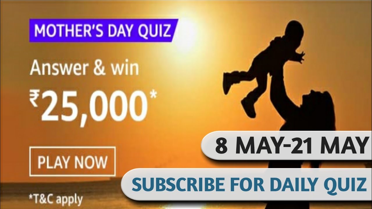 Amazon Mother's Day Quiz Answers Today | Win 25000 Amazon Pay Balance | 8 May 2021 |