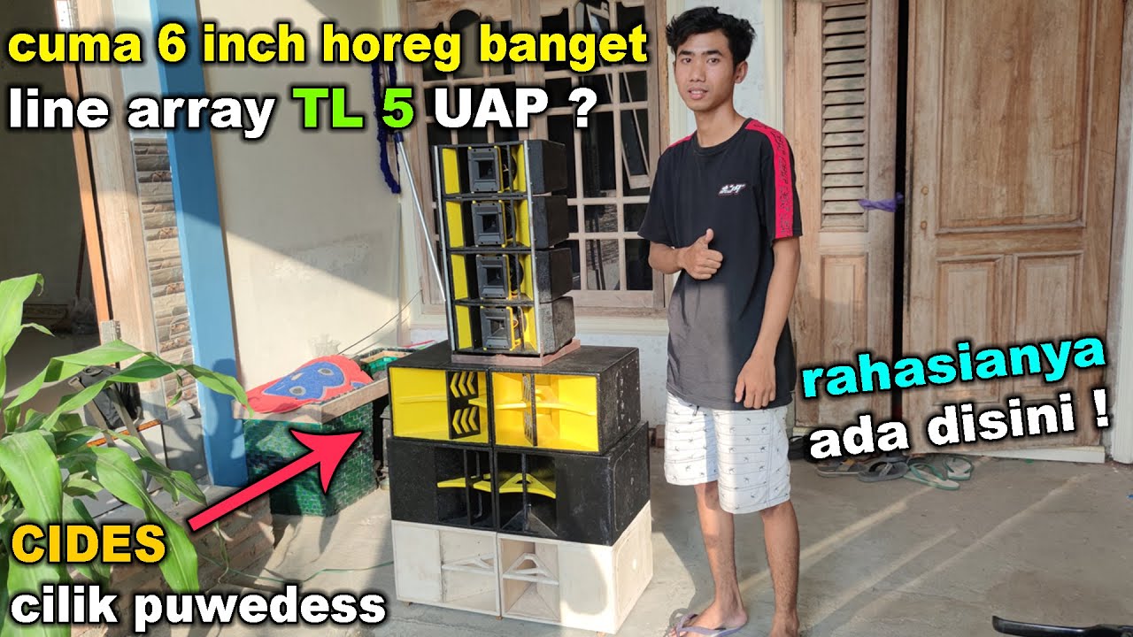 BASS NYA ULEM HOREG padahal cuma 6 inch line array custom TL5 UAP