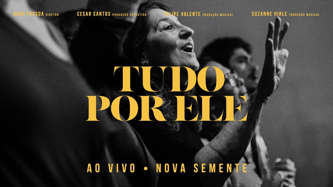 Nova Semente - Tudo Por Ele