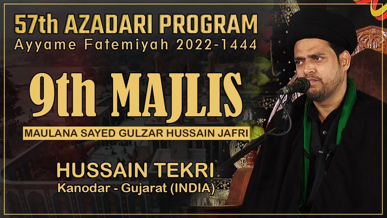 Majlis-9, Day-3 | Maulana Sayed Gulzar Jafri | Azadari Program 2022-1444 | Kanodar-Gujarat (India)