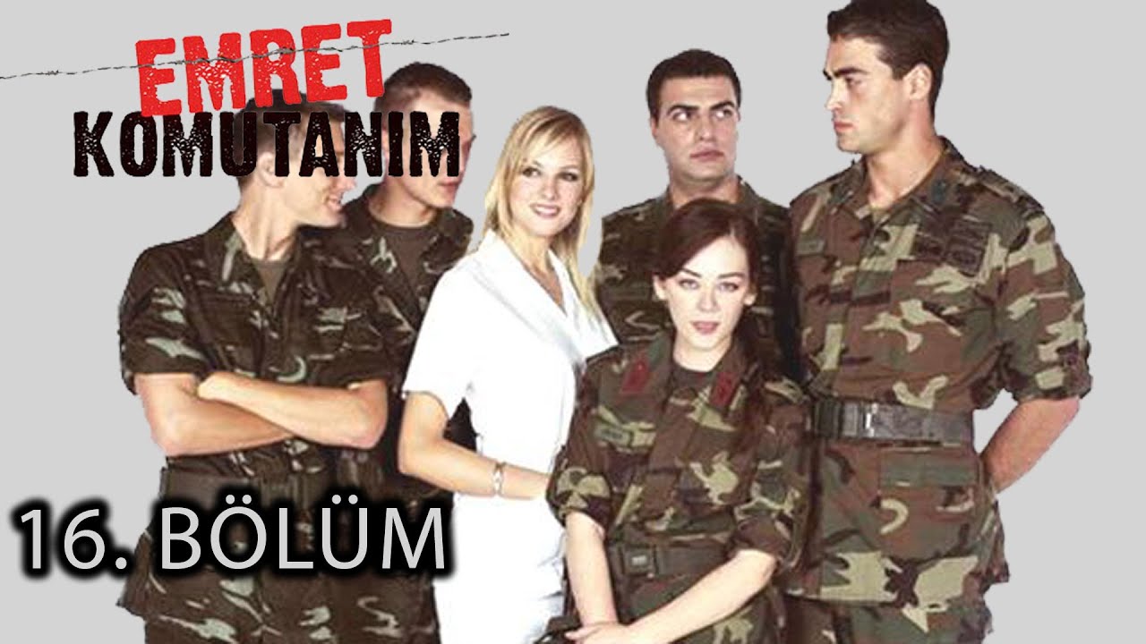 Emret Komutanım 16. Bölüm Tek Parça