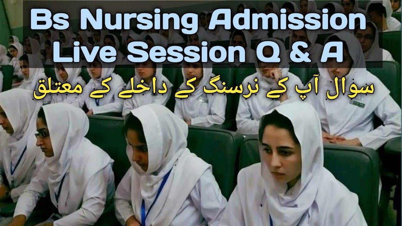 bs nursing admission 2021 | live info about bs nursing admission 2021|generic nursing admission 2021