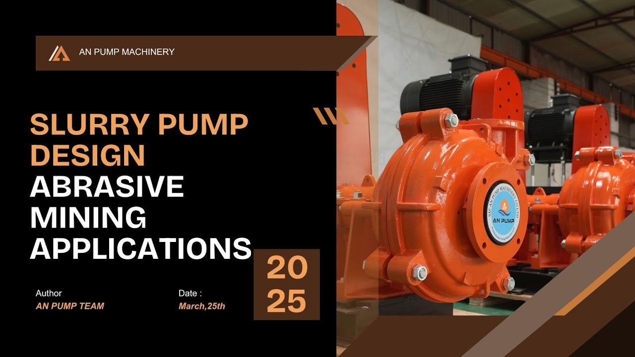 Slurry Pump Design for Abrasive Mining Applications - AN PUMP
