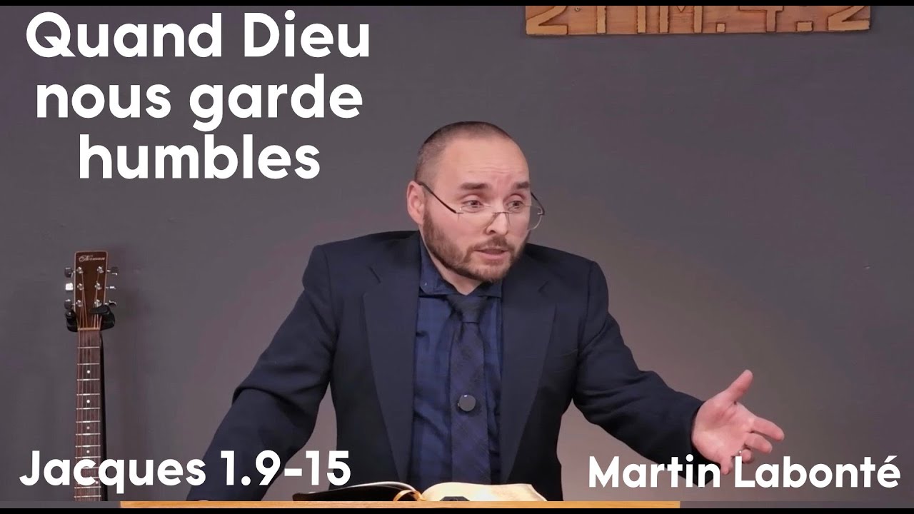 Martin Labonté - Quand Dieu nous garde humbles - Jacques 1.9-15