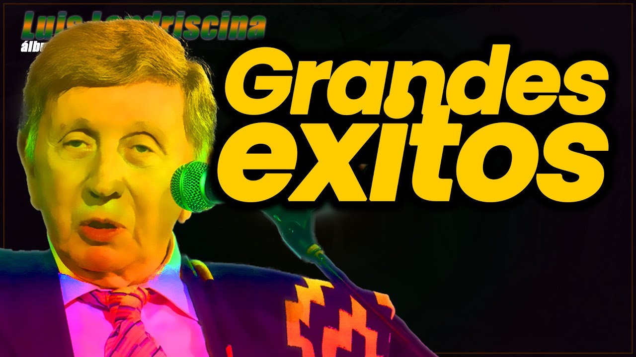 Grandes exitos - Luis Landriscina Album Completo