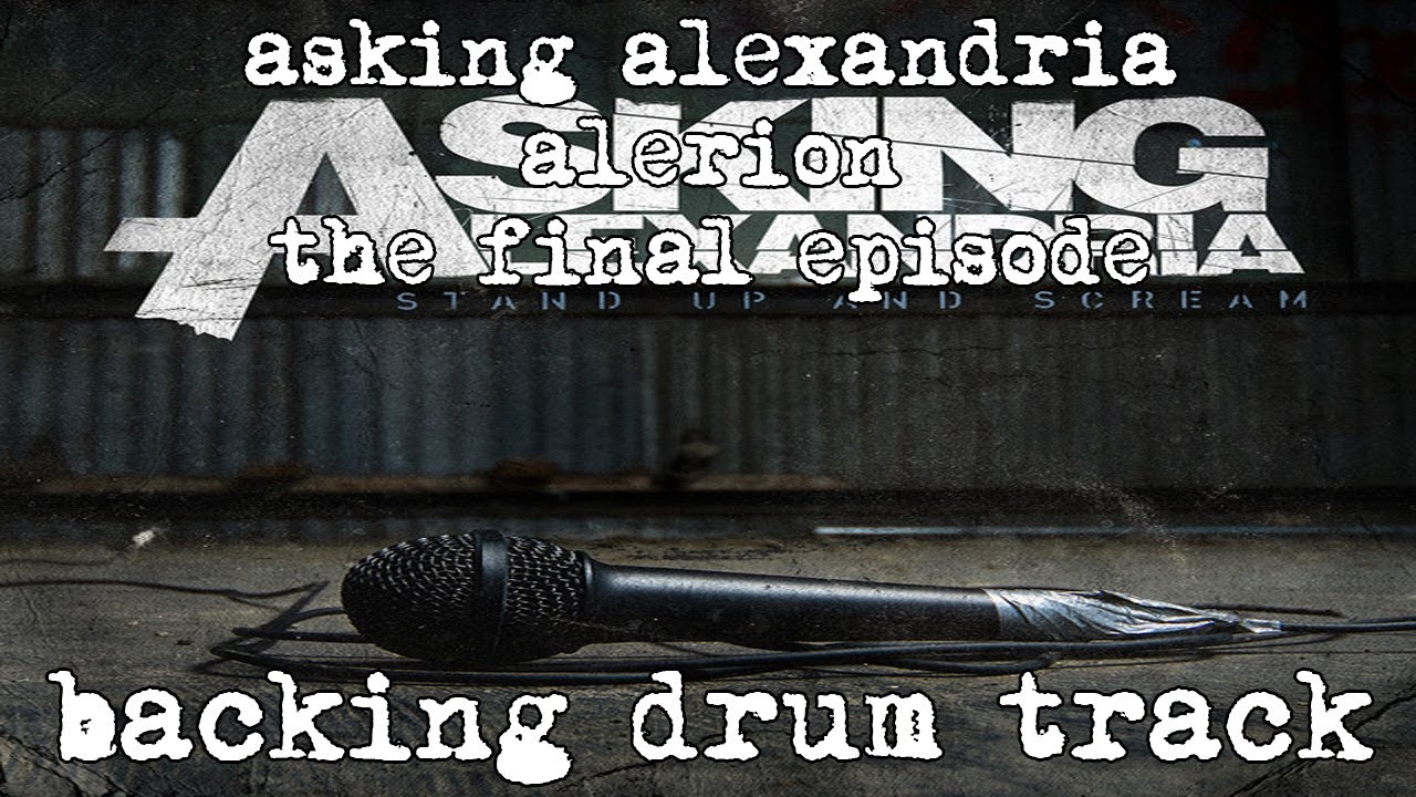 asking alexandria - alerion | the final episode (backing drum track) w/audio