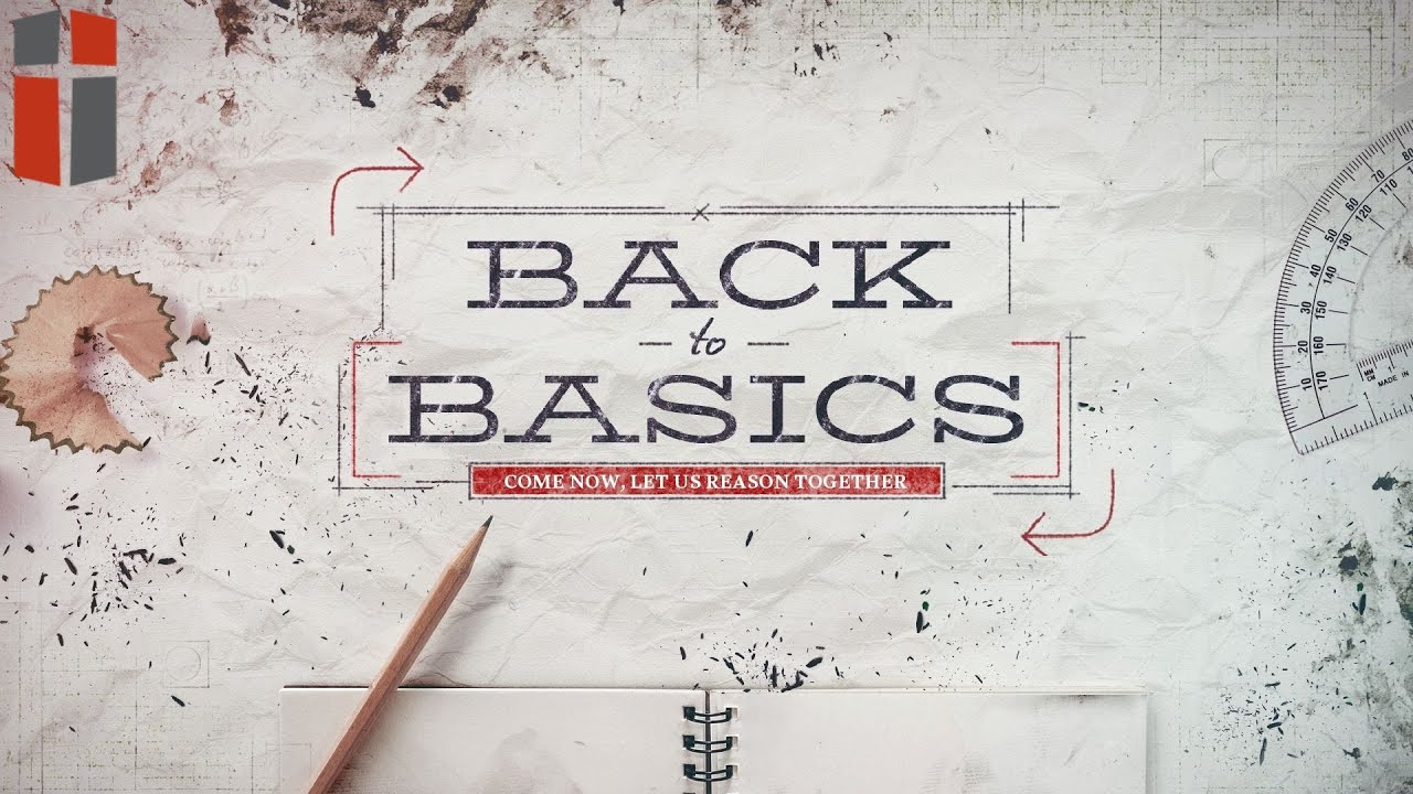 Back To Basics - Luke 