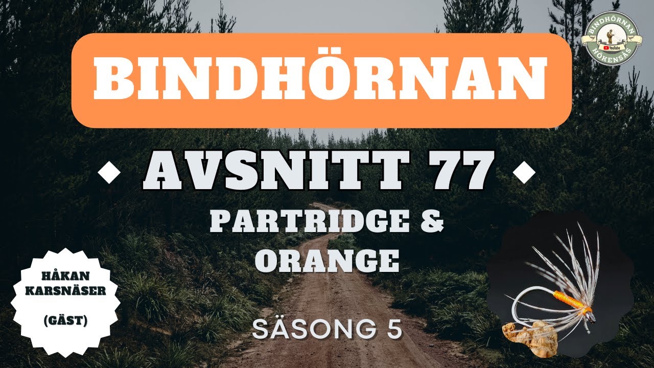 Avsnitt 77 - Partridge & Orange (Håkan Karsnäser) - Bindhörnan 5.0 - Hökensås Sportfiske