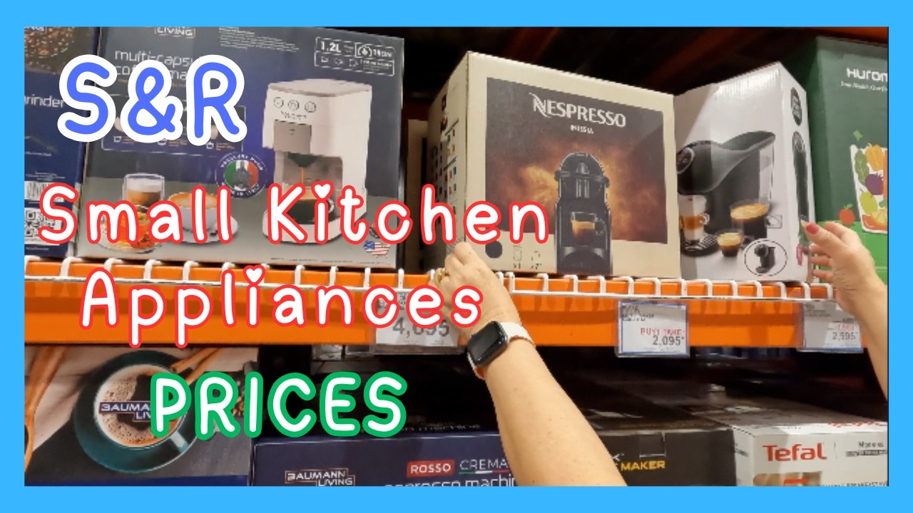 PRICES OF SMALL KITCHEN APPLIANCES IN S&R. RETIRED LIFE PHILIPPINES