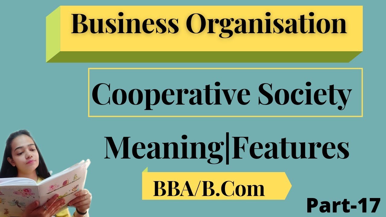 Business Organisation|Cooperative Society|Meaning|Features|Bba/B.Com|Part-17|