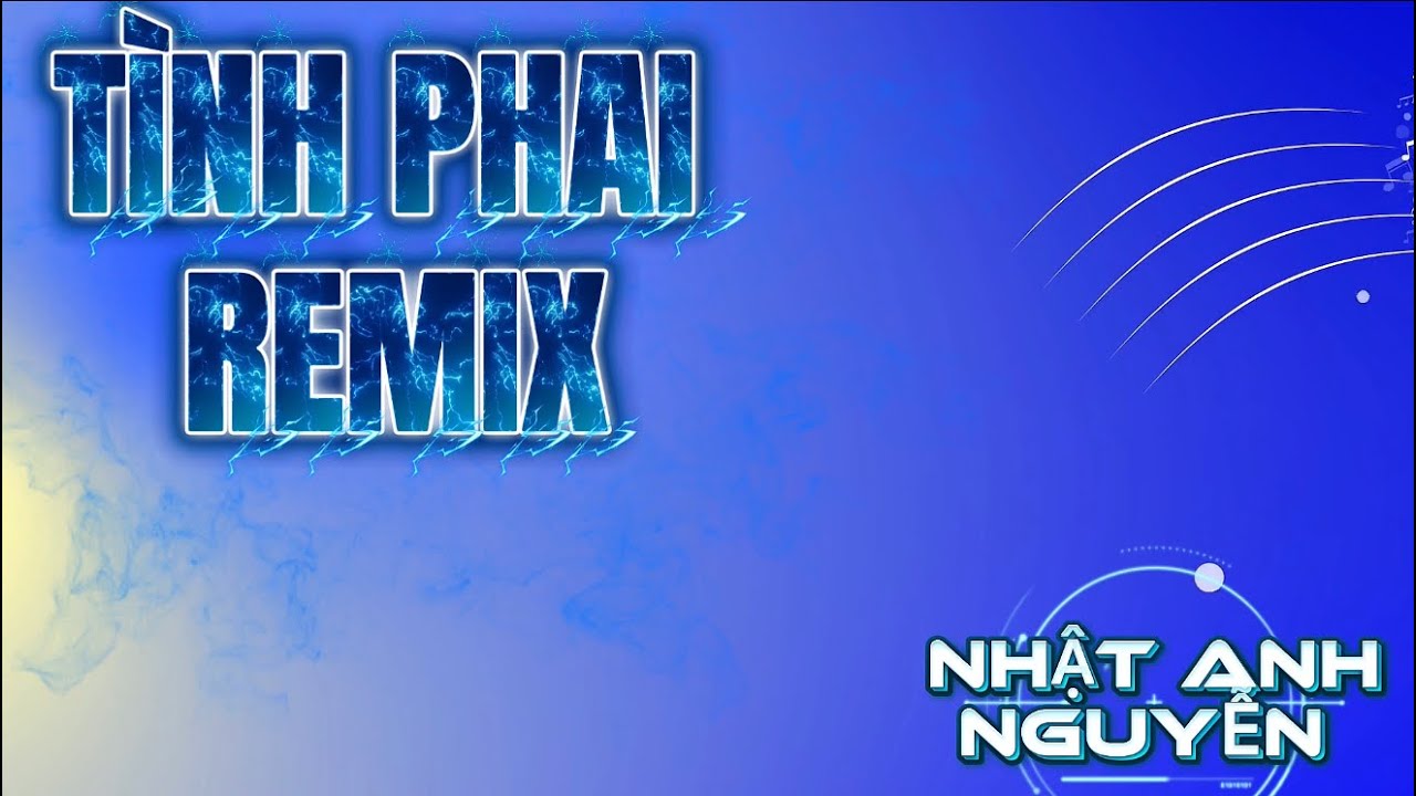 TÌNH PHAI ( LAM TRƯỜNG ) BUỒN VÌ EM, BỖNG NHIÊN XA VẮNG- Remix Houselak NHẬT ANH NGUYỄN