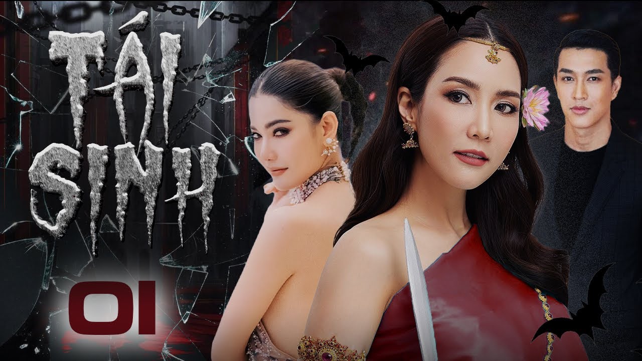 TÁI SINH - Tập 01 (Lồng tiếng) | Phim Bộ Tình Cảm Thái Lan  2024