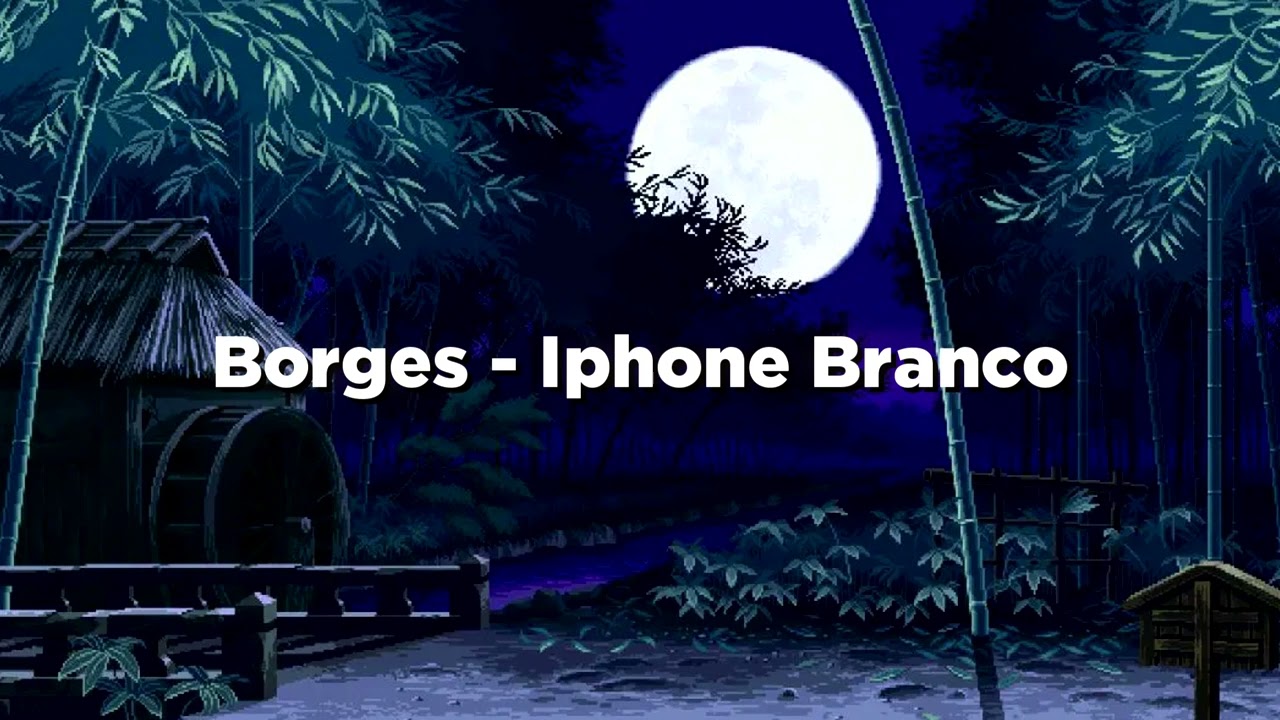borges - iphone branco (slowed + reverb)