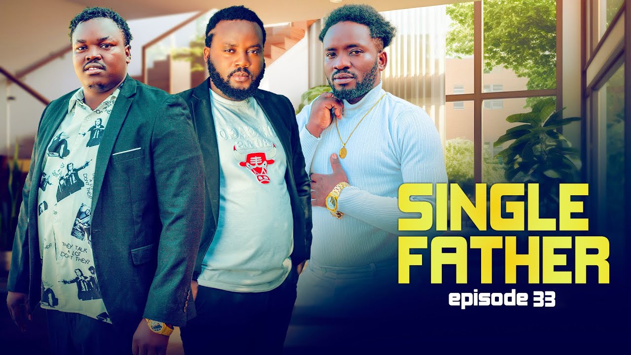SINGLE FATHER || EP 33