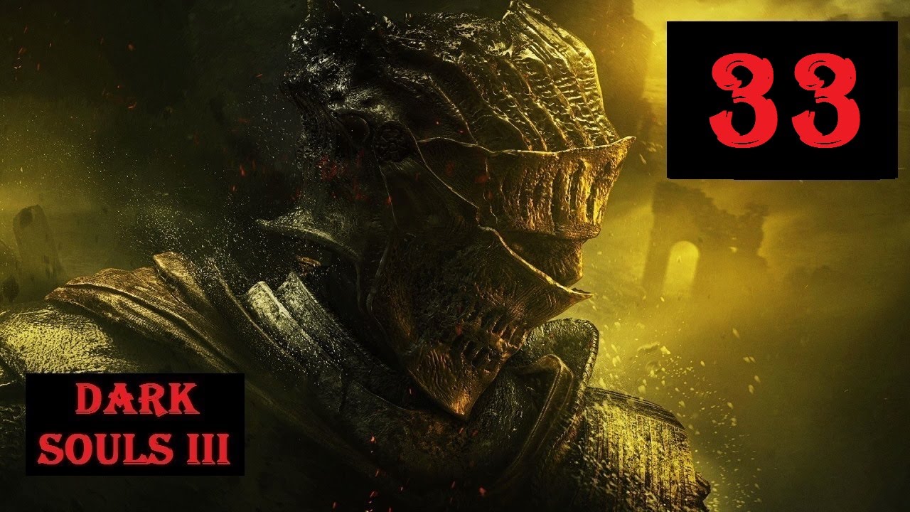 Dark Souls 3 walkthrough Part 33