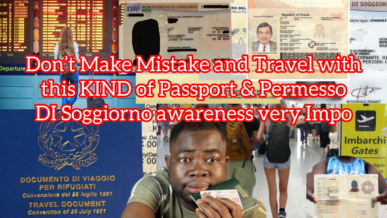 Don’t Make Mistake and Travel with this KIND of Passport & Permesso DI Soggiorno awareness very Impo